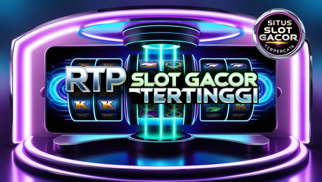 RTP Slot Gacor Tertinggi